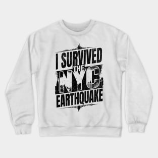 I survived the NYC Earthquake - April 5th, 2024 Crewneck Sweatshirt